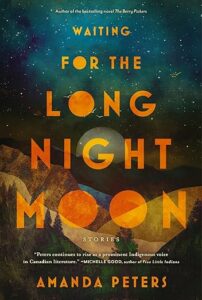 Waiting for the Long Night Moon by Amanda Peters cover image.