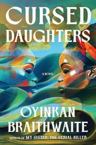 Cursed Daughters by Oyinkan Braithwaite cover image.