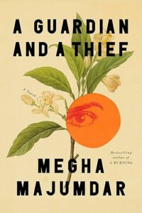 A Guardian and a Thief by Megha Majumdar cover image.