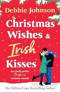 Christmas Kisses & Irish Wishes by Debbie Johnson cover image.