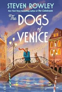 The Dogs of Venice by Steven Rowley cover image.