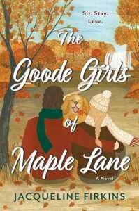 The Goode Girls of Maple Lane by Jacqueline Firkins cover image.