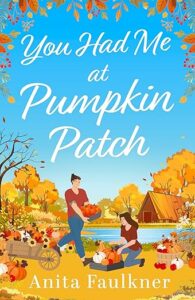 You Had Me at Pumpkin Patch by Anita Faulkner cover image.