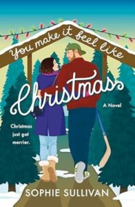 You Make It Feel Like Christmas by Sophie Sullivan cover image.
