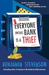 Everyone In This Bank Is a Thief by Benjamin Stevenson cover image.