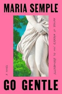 Go Gentle by Maria Semple cover image.