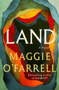 Land by Maggie O'Farrell cover image.