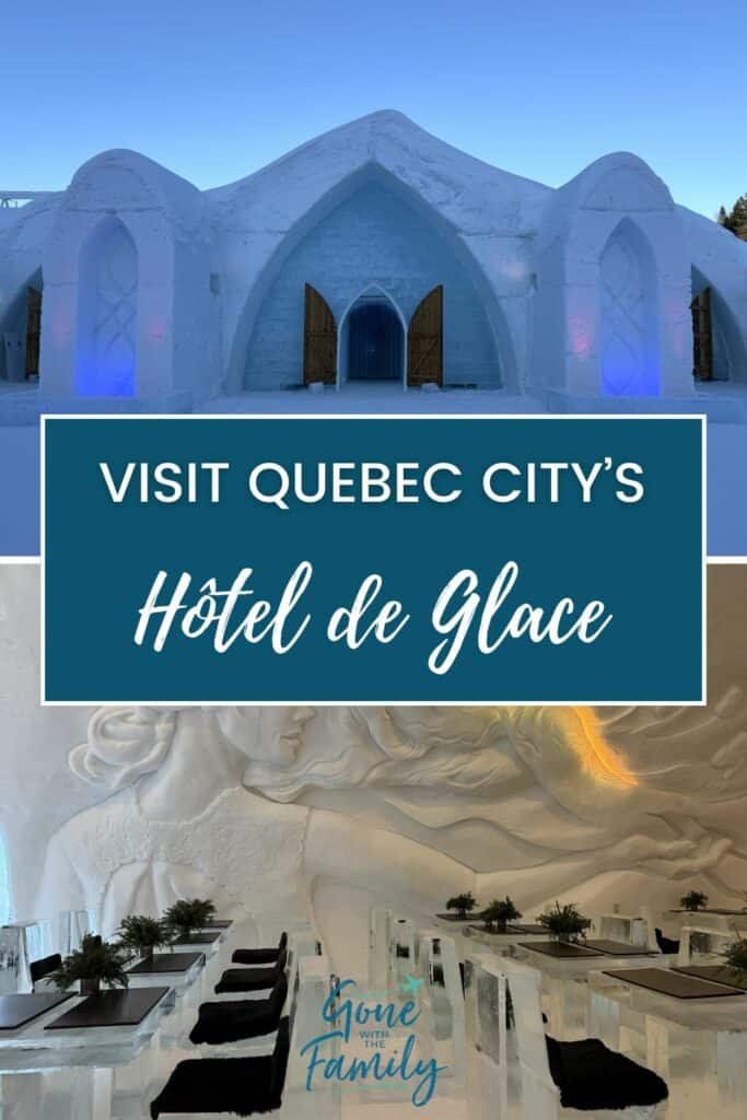Image for Pinterest with photo of exterior of ice hotel on top and photo of dining room with ice tables and chairs and carving of woman in wall with text overlay reading "Visit Quebec City's Hotel de Glace".