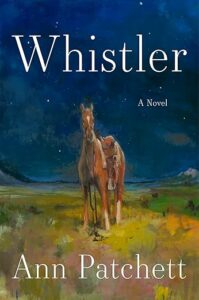 Whistler by Ann Patchett cover image.