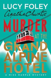 Murder at the Grand Alpine Hotel by Lucy Foley (and Agatha Christie) cover image.