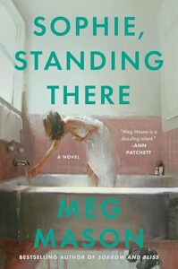 Sophie, Standing There by Meg Mason cover image.