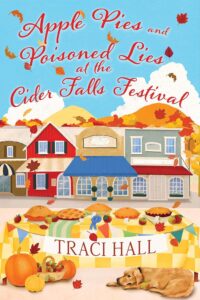 Apple Pies and Poisoned Lies at the Cider Falls Festival by Traci Hall cover image.