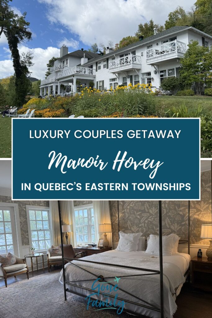 image for pinterest - top photo of exterior of manoir hovey and bottom photo of a room at manoir hovey with text overlay reading "luxury couples getaway manoir hovey in quebec's eastern townships".